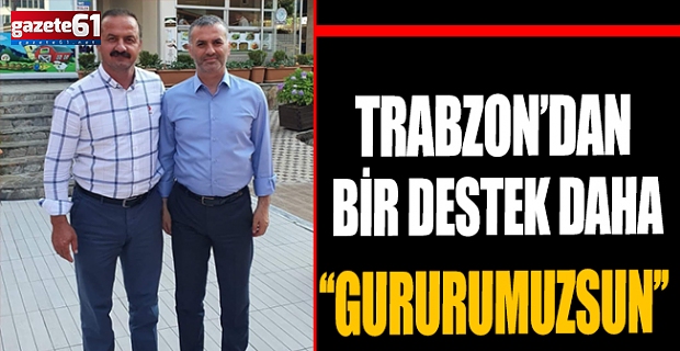 Trabzon'dan bir destek daha! "GURURUMUZSUN"