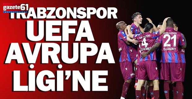Trabzonspor UEFA Avrupa Ligi’ne...