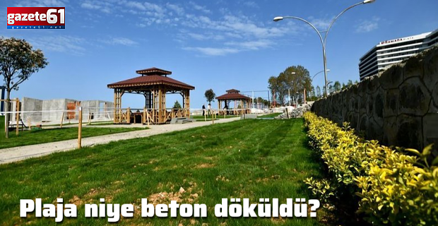 Neden beton döküldü...