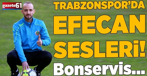 Trabzonspor'da Efecan Karaca sesleri! Bonservis...
