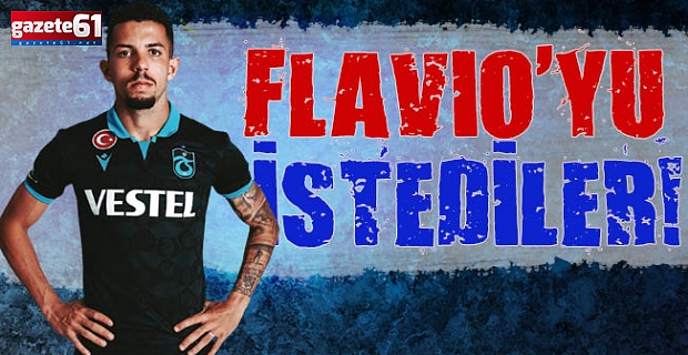 FLAVIO'YU İSTEDİLER!