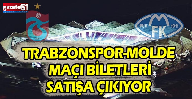 Trabzonspor-Molde maçı bilet fiyatları belirlendi