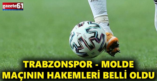 Trabzonspor Molde maçının hakemleri açıklandı