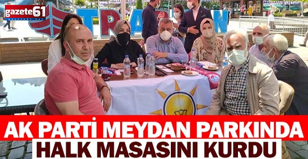 AK Parti Meydan Parkında Halk Masasını Kurdu
