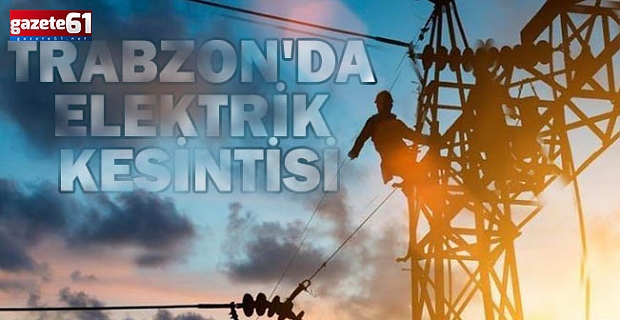 Trabzon'da Elektrik Kesintisi 