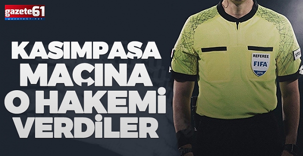 Kasımpaşa Trabzonspor maçının hakemi açıklandı