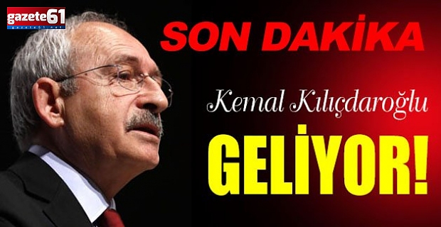 Kılıçdaroğlu geliyor