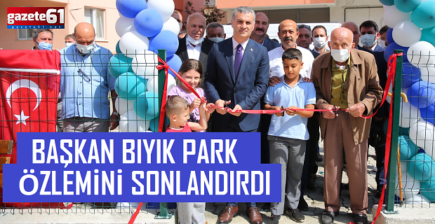 YILLARDIR SÜREN PARK ÖZLEMİNİ SONA ERDİRDİ