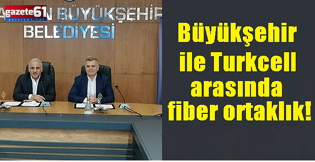 Büyükşehir ile Turkcell arasında fiber ortaklık!