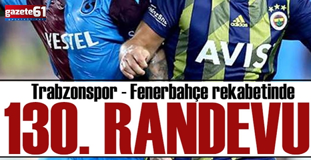 DERBİDE 130. RANDEVU