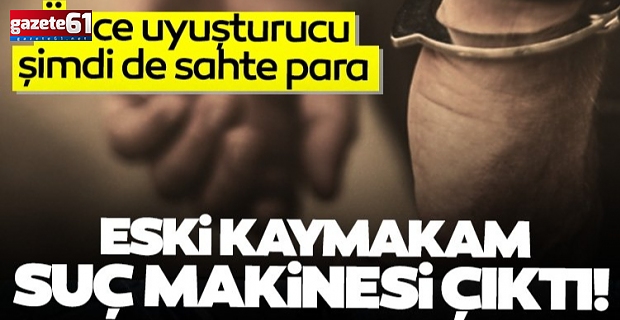 Eski kaymakam suç makinesi çıktı!