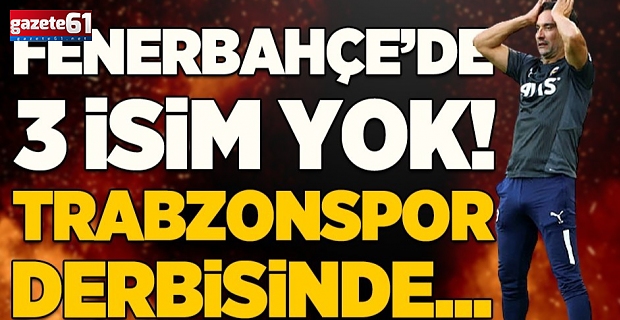  Fenerbahçe'ye Trabzonspor derbisi öncesi kötü haber!