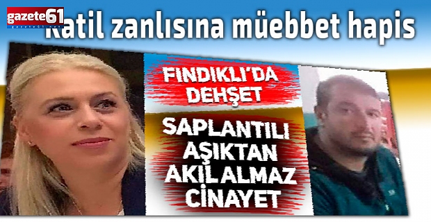 Gamze Pala'nın katiline ağırlaştırılmış müebbet