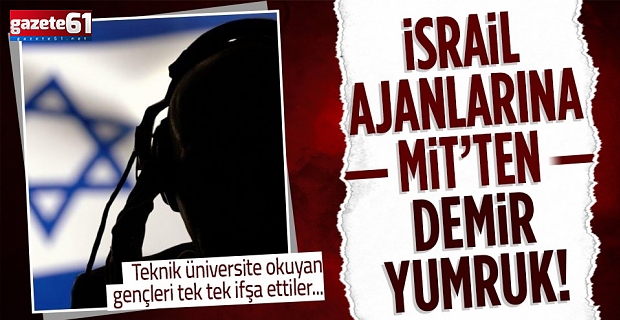 Mossad casuslarına MİT operasyonu: 15 kiralık katil...