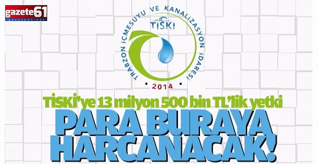 TİSKİ'ye 13 milyon 500 bin TL’lik yetki