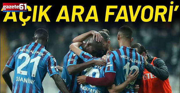 Açık ara favori Trabzonspor