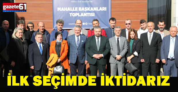 iLK SEÇİMDE İKTİDARIZ....