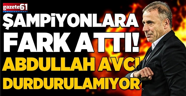 Şampiyonlara fark attı! Abdullah Avcı durdurulamıyor