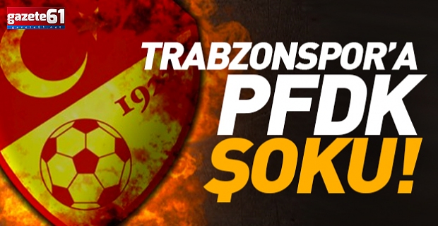 Trabzonspor antrenörü PFDK'lık oldu!