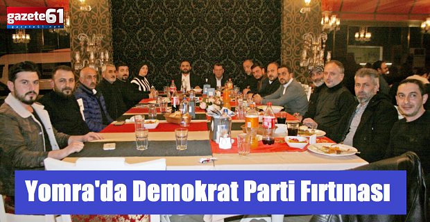 Yomra'da  Demokrat Parti Fırtınası