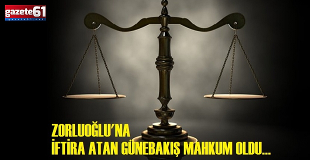 GÜNEBAKIŞ MAHKUM OLDU