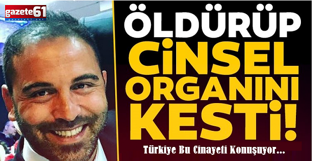 Cinsel organını kesti!