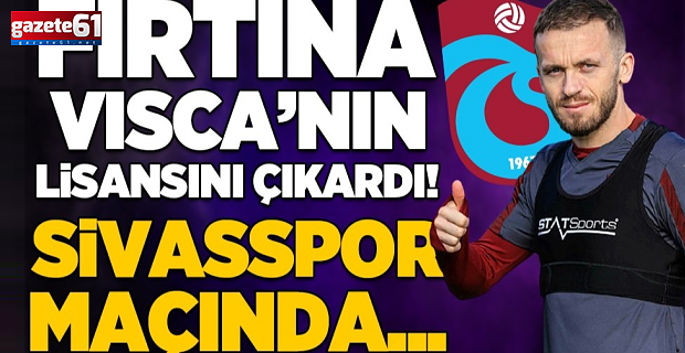 Trabzonspor'da Edin Visca'nın lisansı çıkarıldı!
