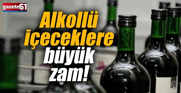 Alkol fiyatları 30 Mayıs 2022 güncel liste!