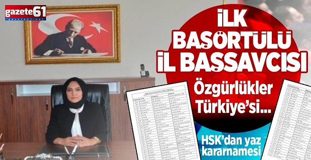 Türkiye’nin ilk başörtülü il başsavcısısı Gümüşhane'ye atandı