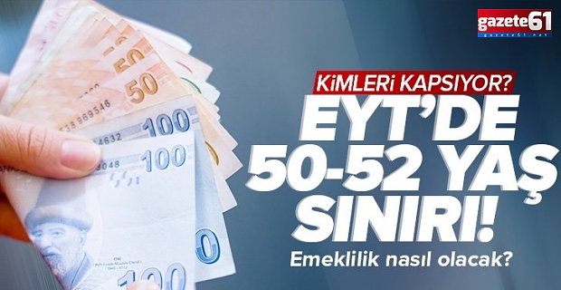 Kadınlarda 50 erkeklerde 52 yaş sınırı!
