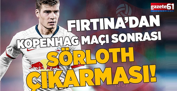 Kopenhag maçı sonrası Sörloth çıkarması!