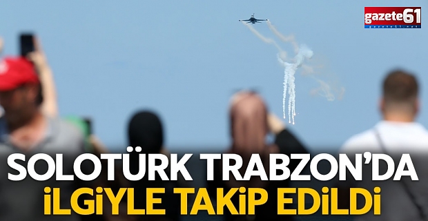 SoloTürk, Trabzon'da gösteri uçuşu yaptı!