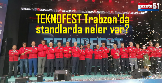 TEKNOFEST Trabzon'da standlarda neler var?