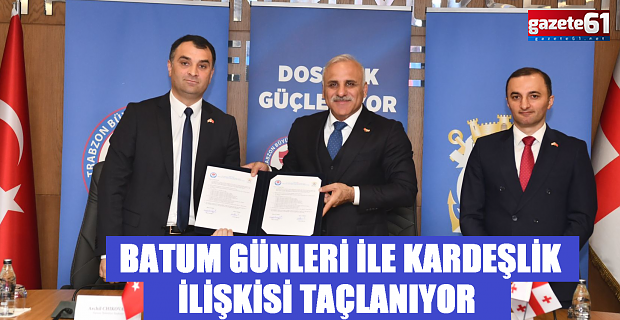 BATUM GÜNLERİ İLE KARDEŞLİK İLİŞKİSİ TAÇLANIYOR