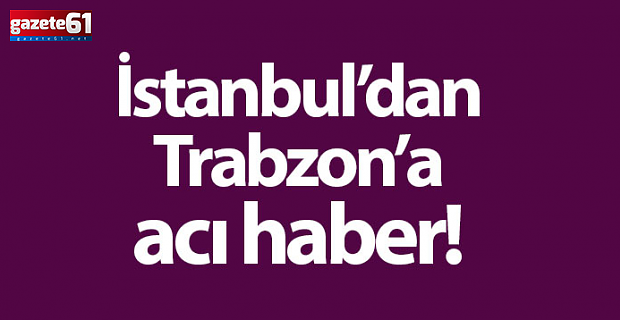 Trabzon'a İstanbul'dan acı haber.. Çatıdan düştü!