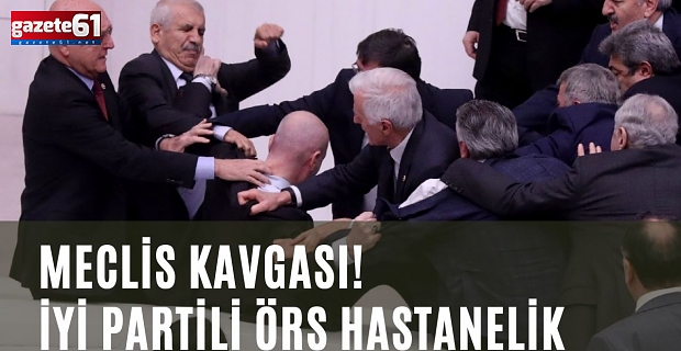 Meclis’te yine kavga çıktı! Trabzon Milletvekili Örs hastaneye kaldırıldı