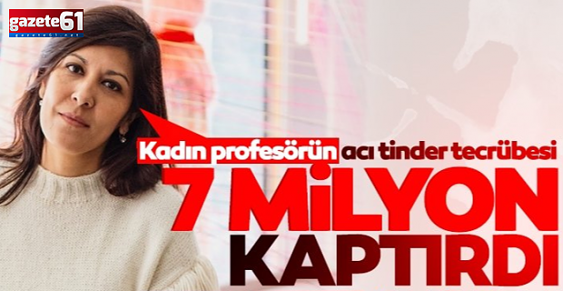 Profesör Tinder'da tanıştığı Afrikalı öğrenciye 7,5 milyon kaptırdı!