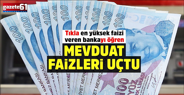 Mevduat faiz oranları uçtu! Banka banka güncel liste
