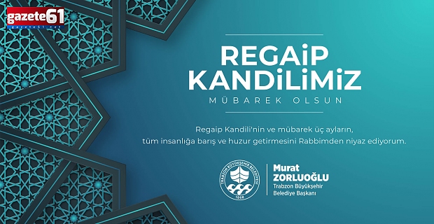 REGAİP KANDİLİMİZ MÜBAREK OLSUN