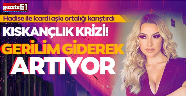 Şarkıcı Hadise ile Icardi aşkı ortalığı karıştırdı
