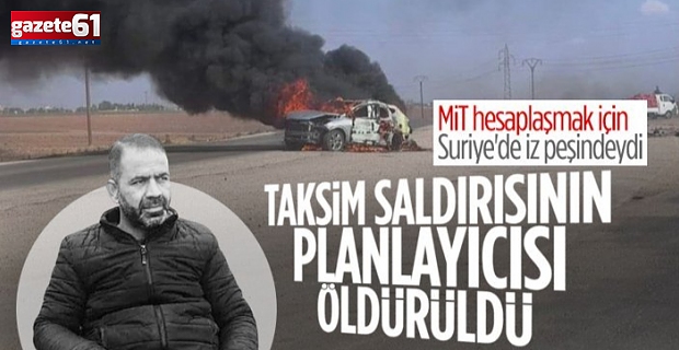 Taksim saldırısının planlayıcısı terörist 'Halil Menci' öldürüldü