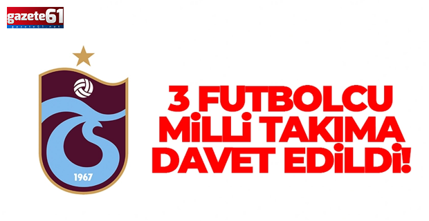 A Milli Takıma Trabzonspor'dan 3 futbolcu davet edildi
