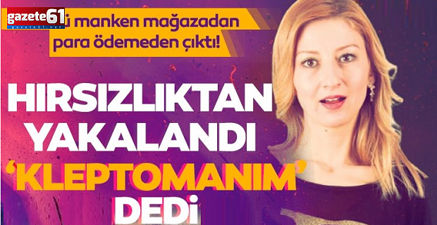 Oyuncu ve model hırsızlıktan yakalandı