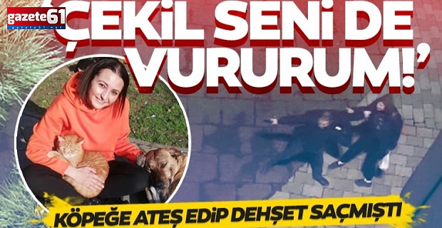Köpeğe ateş edip çekil seni de vururum demişti!