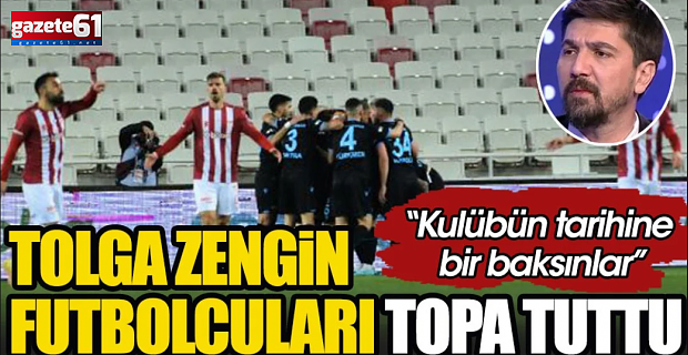 Tolga Zengin futbolcuları topa tuttu