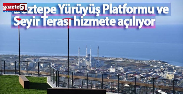 Trabzon’da Boztepe seyir terası açılıyor!