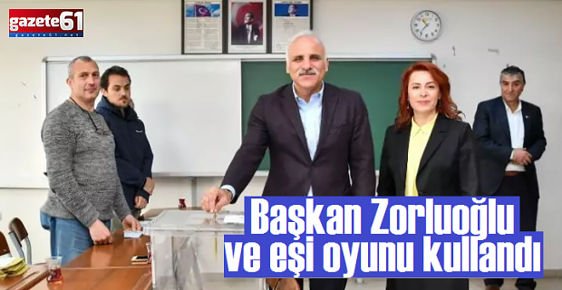 Başkan Zorluoğlu ve eşi oy kullandı