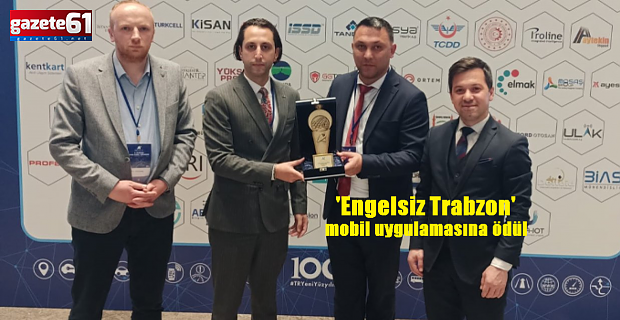 'Engelsiz Trabzon' mobil uygulamasına ödül