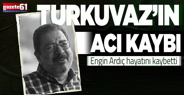 Engin Ardıç hayatını kaybetti...