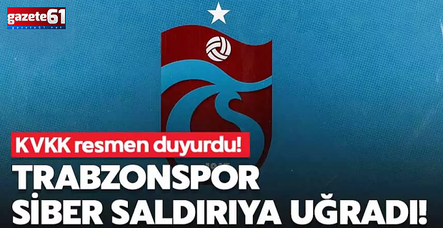 Trabzonspor siber saldırıya uğradı!KVKK'dan açıklama geldi